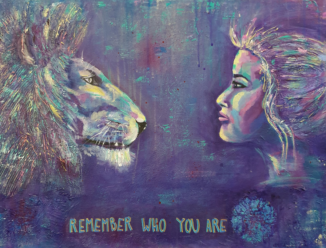 Original bold colour painting of a lion and a lady looking at each other  with the words Remember Who You Are at the bottom