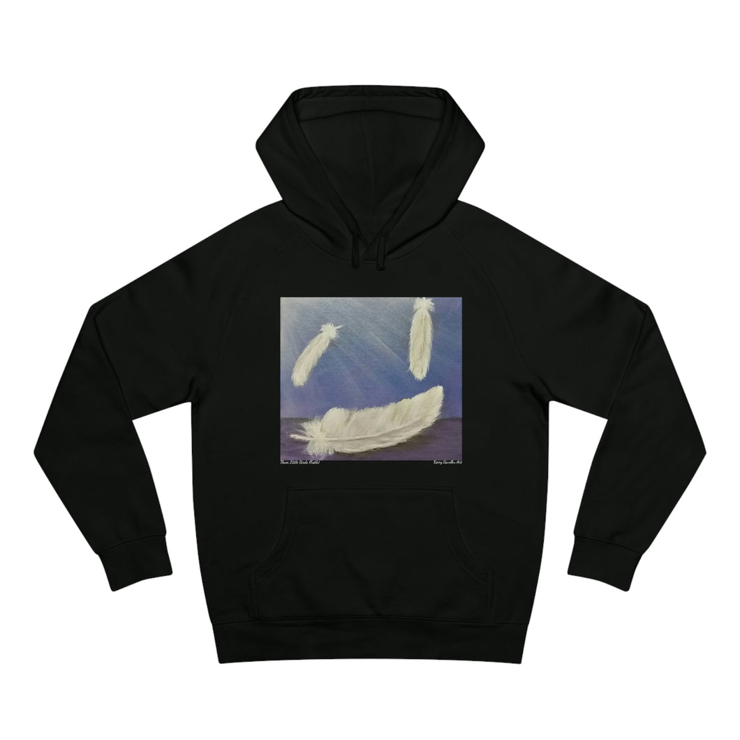 Three Little Birds (Faith) - UNISEX HOODIE - Designed from Original artwork (Image on front)